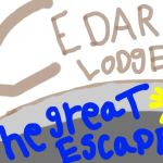 The Great Escape at Cedar Lodge